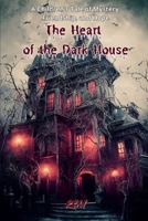 The Heart of the Dark House: A Children's Tale of Mystery, Friendship, and Hope B0FSF5YWFS Book Cover