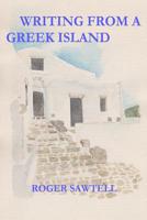 Writing From A Greek Island 1916434746 Book Cover