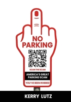 America's Great Parking Scam: You've Been Robbed 1970521066 Book Cover