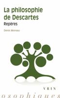 La Philosophie de Descartes: Reperes 2711626806 Book Cover