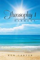 Theosophy 1: Harmony 1514483440 Book Cover