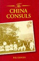 The China Consuls: British Consular Officers, 1843-1943 019584078X Book Cover