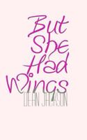 But She Had Wings 1545101833 Book Cover
