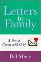 Letters to Family: A Year of Coping with Grief 1960259555 Book Cover
