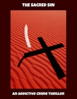 The Sacred Sin: An Addictive Crime Thriller B0FPCW2Q6D Book Cover