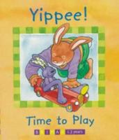 Yippee! Time To Play (Billy Rabbit & Little Billy) 1858541522 Book Cover