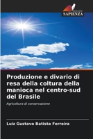 Produzione e divario di resa della coltura della manioca nel centro-sud del Brasile 6207285077 Book Cover