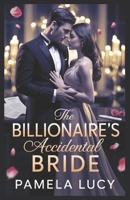 The Billionaire's Accidental Bride: One Forbidden Night, One Secret Pregnancy And a Contract That Changes Everything B0F9V3VHKQ Book Cover