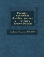 Paysage: Entretiens d'Atelier; Volume 2 1019248025 Book Cover
