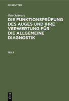 Die Funktionspr�fung des Auges und ihre Verwertung f�r die allgemeine Diagnostik 311250903X Book Cover