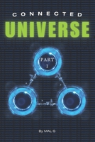 CONNECTED UNIVERSE: Part 1 B0CNZNSM4H Book Cover