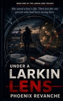 UNDER A LARKIN LENS (Larkin Lens Trilogy) B0FDKHNTDD Book Cover