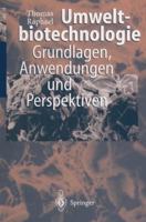 Umweltbiotechnologie: Grundlagen, Anwendungen Und Perspektiven 3642644260 Book Cover