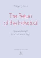 The Return of the Individual: Rescue Attempts in a Bureaucratic Age 0820401943 Book Cover