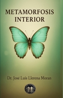Metamorfosis Interior: Un viaje hacia el crecimiento personal (Metamorfosis del Alma y Sabiduría Existencial) (Spanish Edition) B0FBQPHD42 Book Cover