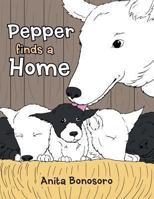 Pepper Finds a Home 1491833785 Book Cover