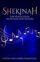 Shekinah: For Pentecostal Musicians and Singers B0DVZC975Q Book Cover