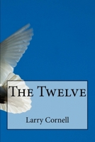 The Twelve 1537160087 Book Cover