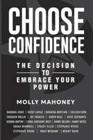 Choose Confidence: The Decision to Embrace Your Power 1956665889 Book Cover