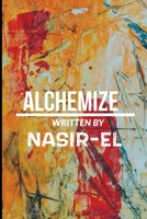 Alchemize: Keys to Unlocking a Lifetime of Love and Partnership B0DS6CRV1F Book Cover