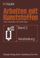 Arbeiten Mit Kunststoffen: Band 2 Verarbeitung 3642812023 Book Cover