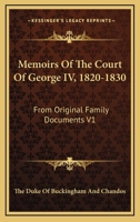 Memoirs Of The Court Of George IV, 1820-1830: From Original Family Documents V1 1163249890 Book Cover