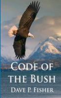 Code of the Bush 1512097888 Book Cover