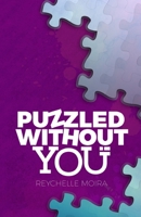 Puzzled Without You B08GLQY4RX Book Cover