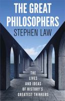 The Great Philosophers: The Lives and Ideas of History's Greatest Thinkers 1847240186 Book Cover