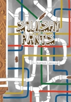 Squishy Pants B092L6YZM3 Book Cover