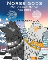 Norse Gods Coloring book for kids: The best Norse gods and Norse godesses, ages 4 - 11, Vol 1, 8 x 10 B08HTG6552 Book Cover