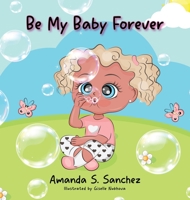 Be My Baby Forever 1088037089 Book Cover