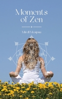 Moments of Zen 9916392668 Book Cover