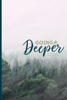 Going Deeper: 60-Week Faith Challenge 1716467012 Book Cover