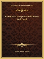Primitive Conceptions Of Disease And Death 1425363636 Book Cover