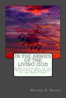 In the Armies of the Living God: A Novelette Set in the Scriptural Knowledge of the End Times 0983865035 Book Cover