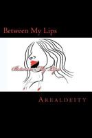 Between My Lips 146090298X Book Cover