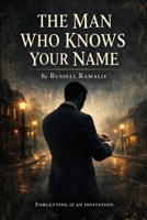 The Man Who Knows Your Name B0GFCNRL4B Book Cover
