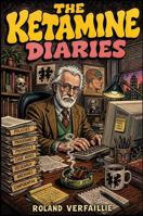 The Ketamine Diaries 0978708512 Book Cover