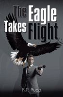 The Eagle Takes Flight 1466972718 Book Cover