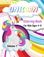 Unicorn Coloring Book: Volume 1 | For Kids 4-8 | 50 Unicorn Coloring Pages | Large Format, 8,5" by 11" B088B71F82 Book Cover
