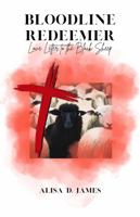 Bloodline Redeemer: Love Letter to the Black Sheep (The Purpose Series) B0DWLDKMHY Book Cover