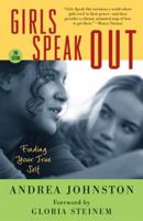 Girls Speak Out: Finding Your True Self 1587612410 Book Cover