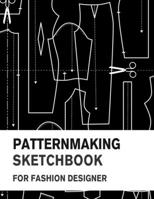 Patternmaking Sketchbook for Fashion Designer: Making Fashion Pattern Efficiently with Blank Graph Paper | Sketch Book for Fashion Professionals and Beginners 1678927805 Book Cover