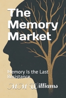 The Memory Market: Memory Is the Last Resistance B0FCV6MYK4 Book Cover