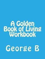 A Golden Book of Living Workbook 149358183X Book Cover
