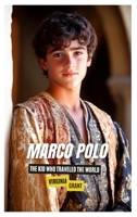 Marco Polo: The Kid Who Traveled the World B0DW4XZ359 Book Cover