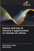 Sintesi dell'olio di silicone e applicazione su tessuto di cotone (Italian Edition) 6207822072 Book Cover