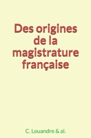 Des origines de la magistrature fran�aise 2366598564 Book Cover