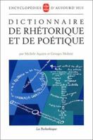 Dictionnaire de Rhetorique Et de Poetique (La Pochotheque) (French Edition) 2253130176 Book Cover